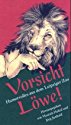 Vorsicht Löwe!: Humorvolles aus dem Leipziger Zoo