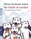 Ein Eisbär in London: Tierarztgeschichten aus dem Zoo