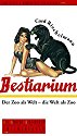 Bestiarium: Der Zoo als Welt - die Welt als Zoo (Die Andere Bibliothek, Band 227)