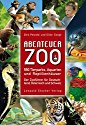 Abenteuer Zoo: 550 Tierparks, Aquarien und Reptilienhäuser. Der Zooführer für Deutschland, Schweiz und Österreich
