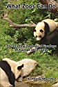 What Zoos Can Do: The Leading Zoological Gardens of Europe 2010 - 2020