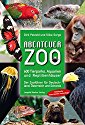 Abenteuer Zoo: 600 Tierparks, Aquarien und Reptilienhäuser; Der Zooführer für Deutschland, Österreich und Schweiz
