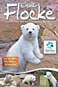 Eisbär Flocke - Geschichten aus dem Tiergarten Nürnberg