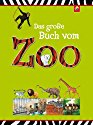 Das große Buch vom Zoo