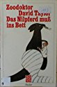 Das Nilpferd muß ins Bett. Erlebnisse mit den ungezähmten Patienten im Zoo und auf freier Wildbahn.